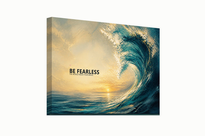 Be Fearless