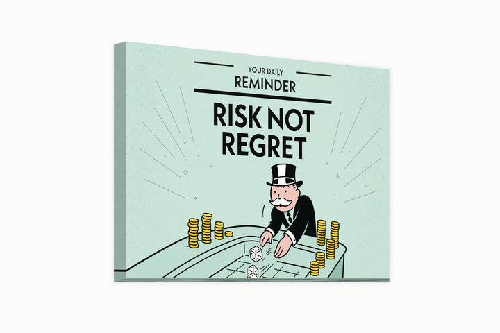 Choose Risk Over Regret