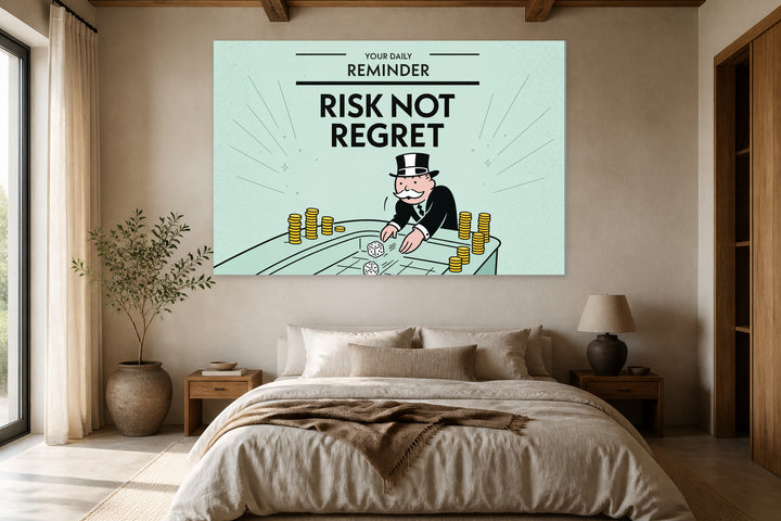 Choose Risk Over Regret