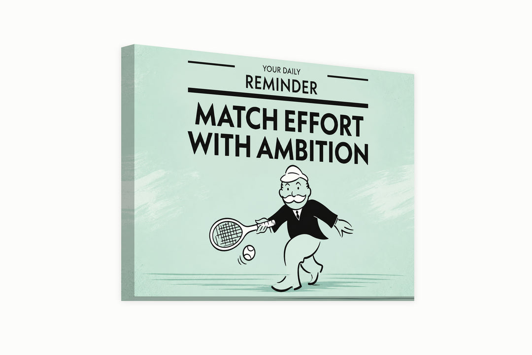 Let Effort Match the Dream