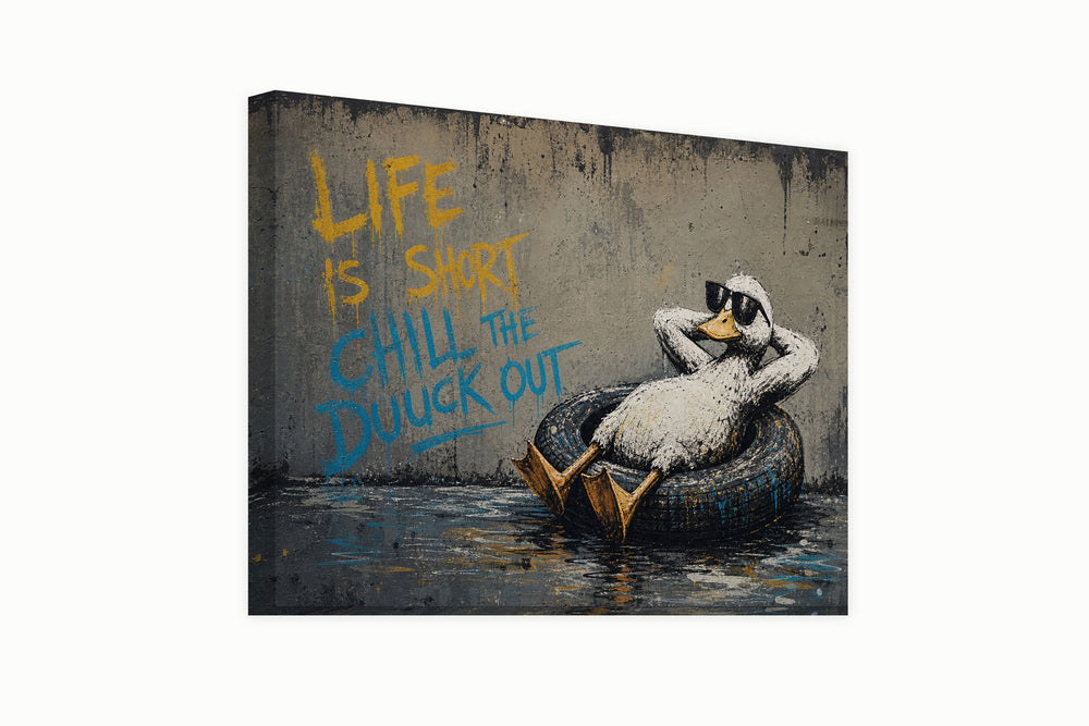 Life is short chill the duuck out - Banksy – front view