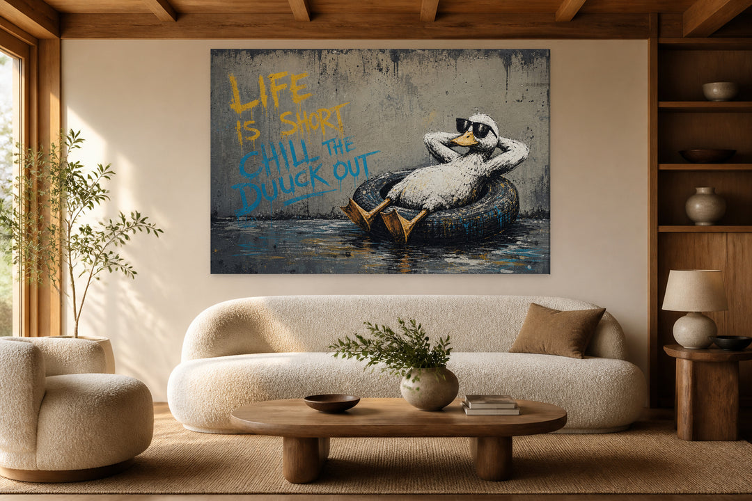 Life is short chill the duuck out - Banksy – interior view 1
