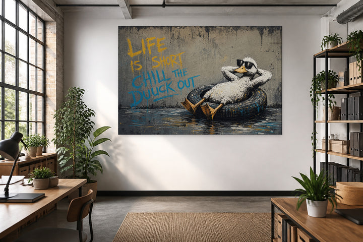 Life is short chill the duuck out - Banksy – interior view 3